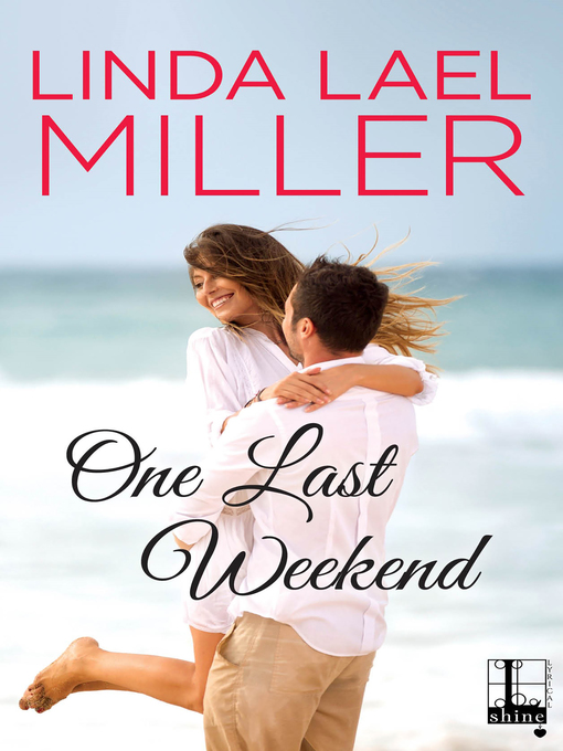 Title details for One Last Weekend by Linda Lael Miller - Available